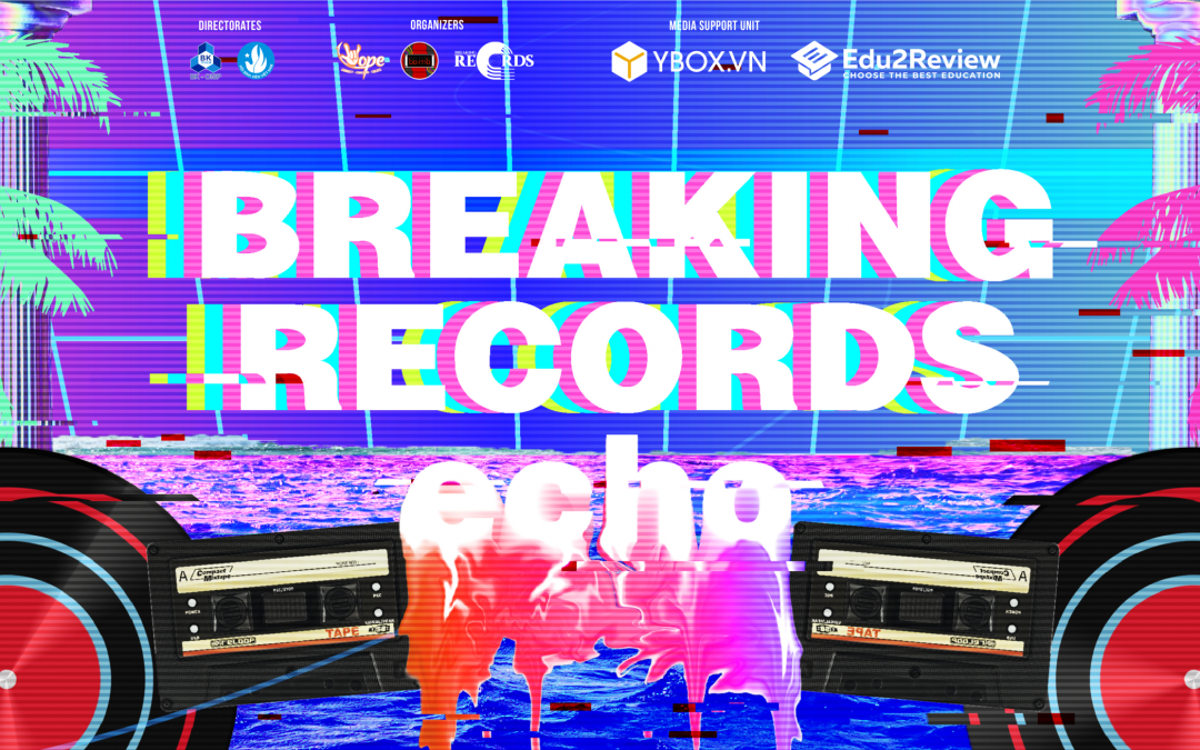 Cuộc thi Breaking Records 2021: ECHO – LAN TỎA TÌNH YÊU ÂM NHẠC