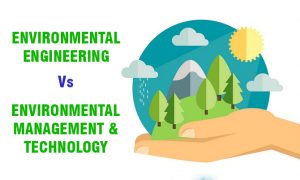 Environmental Engineering Vs Environmental Management & Technology ...