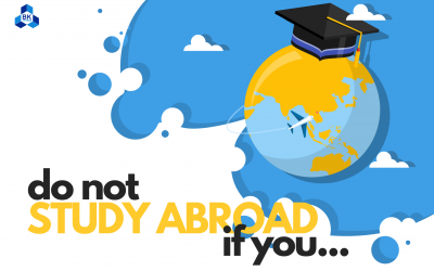Do not study abroad if you…