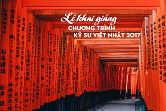 Khai giảng chương trình Kỹ sư Việt Nhật 2017