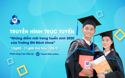 Truyền hình trực tuyến: “Những điểm mới trong tuyển sinh 2020 của Trường ĐH Bách khoa”