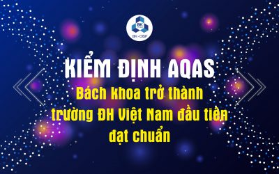 Kiểm định AQAS: Bách khoa trở thành Trường ĐH Việt Nam đầu tiên đạt chuẩn